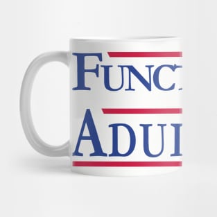 Any Functioning Adult Will Do Mug